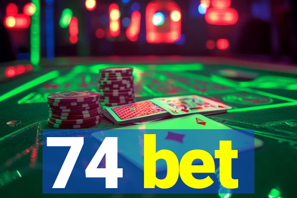 74 bet